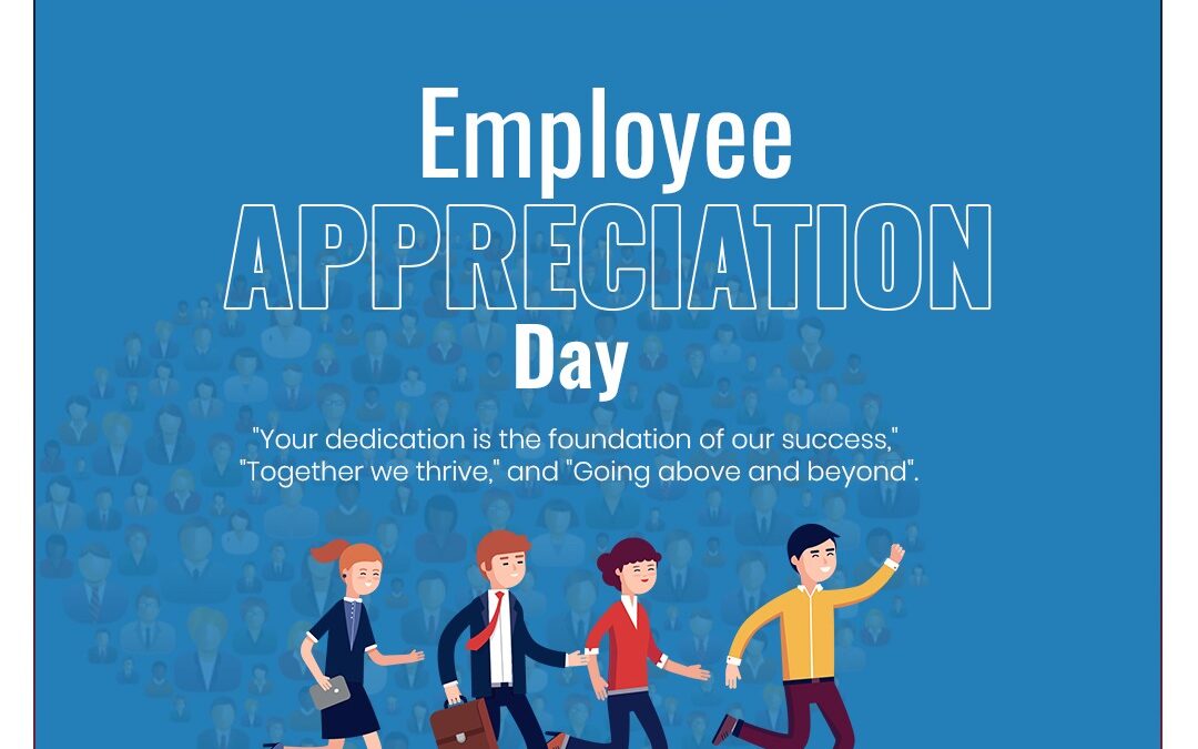 Happy Employee Appreciation Day to our incredible team